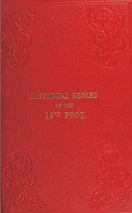 Cover of Historical Record of the Nineteenth, or the First Yorkshire North Riding Regiment of Foot Containing an account of the formation of the regiment in 1688, and of its subsequent services to 1848