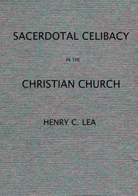 Cover of An Historical Sketch of Sacerdotal Celibacy in the Christian Church