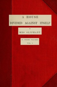 Cover of A House Divided Against Itself; vol. 1 of 3