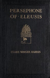 Cover of Persephone of Eleusis: A Romance of Ancient Greece