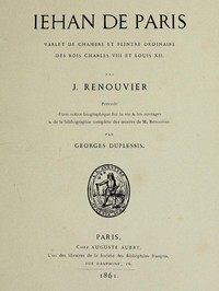 Cover of Jehan de Paris varlet de chambre et peintre ordinaire des rois Charles VIII et Louis XII