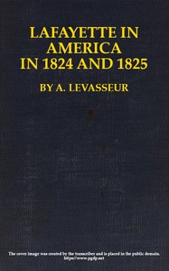 Cover of Lafayette in America in 1824 and 1825, Vol. 1 (of 2) Or, Journal of a Voyage to the United States