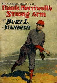 Cover of Frank Merriwell's Strong Arm; Or, Saving an Enemy