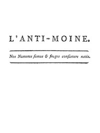 Cover of L'anti-moine: nos numerus sumus & fruges consumere natis