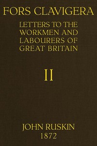 Cover of Fors Clavigera (Volume 2 of 8) Letters to the workmen and labourers of Great Britain
