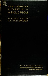 Cover of The Temples and Ritual of Asklepios at Epidauros and Athens Two Lectures Delivered at the Royal Institution of Great Britain
