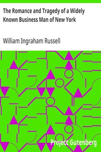 Cover of The Romance and Tragedy of a Widely Known Business Man of New York