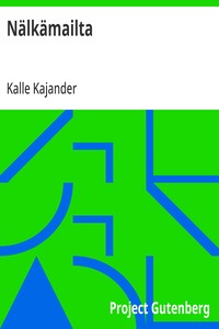 Cover of Nälkämailta Kuvia ja havaintoja Koillis-Suomesta nälkävuodelta 1902