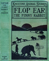 Cover of Flop Ear, the Funny Rabbit: His Many Adventures