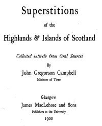 Cover of Superstitions of the Highlands & Islands of Scotland Collected Entirely from Oral Sources