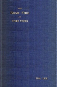 Cover of The Bush Fire, and Other Verses