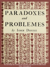 Cover of Paradoxes and Problemes With two characters and an essay of valour. Now for the first time reprinted from the editions of 1633 and 1652 with one additional probleme.