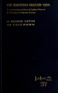 Cover of I-em-hotep and Ancient Egyptian medicine: II. Prevention of valvular disease The Harveian Oration delivered before the Royal college of physicians on June 21, 1904