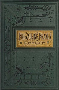 Cover of Prevailing Prayer: What Hinders It?