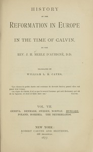 Cover of History of the Reformation in Europe in the Time of Calvin, Vol. 7 (of 8)