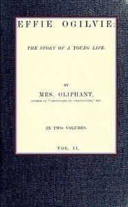 Cover of Effie Ogilvie: the story of a young life; vol. 2