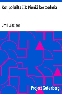 Cover of Kotipoluilta III: Pieniä kertoelmia