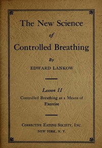 Cover of The New Science of Controlled Breathing, Vol. 2 (of 2) The Secret of Strength, Energy and Beauty—Through Breath Control
