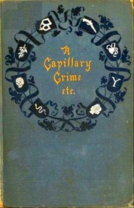 Cover of A Capillary Crime, and Other Stories