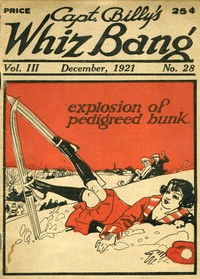Cover of Captain Billy's Whiz Bang, Vol. 3, No. 28, December, 1921 America's Magazine of Wit, Humor and Filosophy