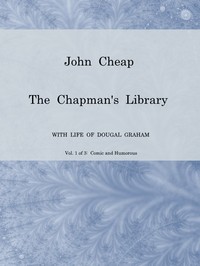 Cover of John Cheap, the Chapman's Library. Vol. 1: Comic and Humorous The Scottish Chap Literature of Last Century, Classified