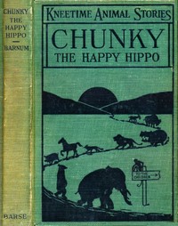 Cover of Chunky, the Happy Hippo: His Many Adventures