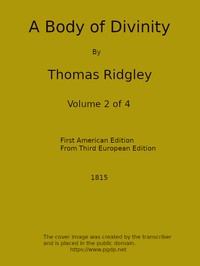 Cover of A Body of Divinity, Vol. 2 (of 4)
Wherein the doctrines of the Christian religion are explained and defended, being the substance of several lectures on the Assembly's Larger Catechism