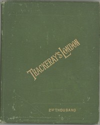 Cover of Thackeray's London: a description of his haunts and the scenes of his novels
