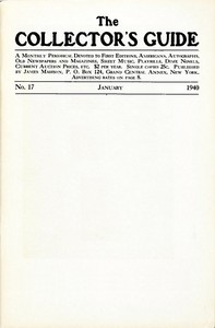 Cover of The Collector's Guide, No. 17, January 1940 A monthly periodical devoted to first editions, Americana, autographs, old newspapers and magazines, sheet music, playbills, dime novels, current auction prices, etc.
