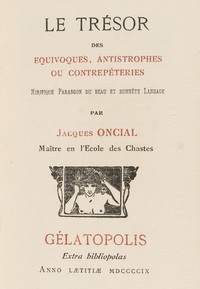 Cover of Le trésor des équivoques, antistrophes, ou contrepéteries