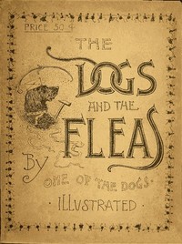 Cover of The Dogs and the Fleas By One of the Dogs