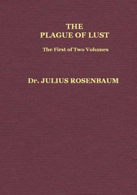 Cover of The Plague of Lust, Vol. 1 (of 2) Being a History of Venereal Disease in Classical Antiquity