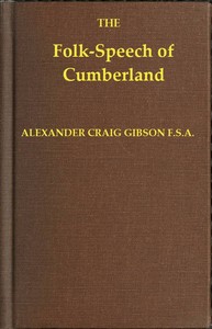 Cover of Folk-Speech of Cumberland and Some Districts Adjacent Being Short Stories and Rhymes in the Dialects of the West Border Counties