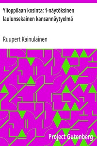 Cover of Ylioppilaan kosinta: 1-näytöksinen laulunsekainen kansannäytyelmä