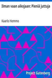 Cover of Ilman vaan aikojaan: Pieniä juttuja