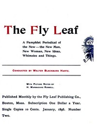 Cover of The Fly Leaf, No. 2, Vol. 1, January 1896 A Pamphlet Periodical of the New—the New Man, New Woman, New Ideas, Whimsies and Things