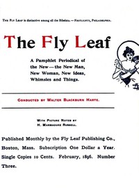 Cover of The Fly Leaf, No. 3, Vol. 1, February 1896 A Pamphlet Periodical of the New—the New Man, New Woman, New Ideas, Whimsies and Things