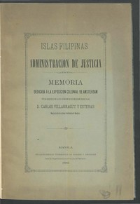 Cover of Islas Filipinas - Administracion de Justicia Memoria dedicada á la exposicion colonial de Amsterdam