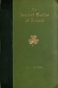 Cover of Castles of Ireland: Some Fortress Histories and Legends