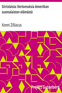 Cover of Siirtolaisia: Kertomuksia Ameriikan suomalaisten elämästä