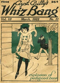 Cover of Captain Billy's Whiz Bang, Vol. 3, No. 31, March, 1922 America's Magazine of Wit, Humor and Filosophy