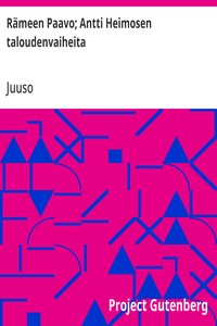 Cover of Rämeen Paavo; Antti Heimosen taloudenvaiheita Kaksi kertomusta maatalouden alalta