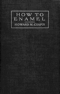 Cover of How to Enamel Being a Treatise on the Practical Enameling of Jewelry with Hard Enamels