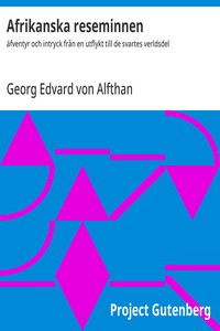 Cover of Afrikanska reseminnen : $b äfventyr och intryck från en utflykt till de svartes verldsdel