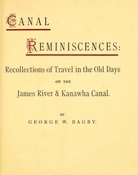 Cover of Canal Reminiscences
Recollections of Travel in the Old Days on the James River & Kanawha Canal