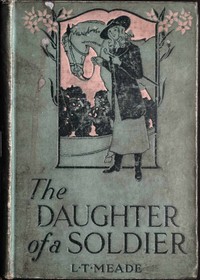 Cover of The Daughter of a Soldier: A Colleen of South Ireland