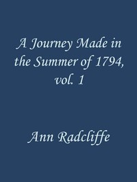 Cover of A Journey Made in the Summer of 1794, through Holland and the Western Frontier of Germany, with a Return Down the Rhine, Vol. 1 (of 2)
To Which Are Added Observations during a Tour to the Lakes of Lancashire, Westmoreland, and Cumberland