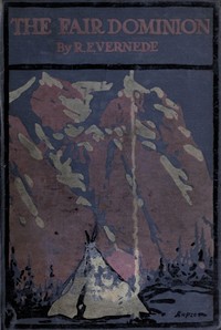 Cover of The Fair Dominion: A Record of Canadian Impressions