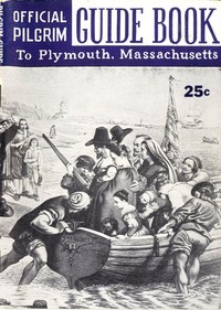 Cover of Pilgrim Guide Book to Plymouth, Massachusetts With a Brief Outline of the Pilgrim Migration and Settlement at Plymouth
