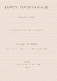 Cover of Love's Coming-of-Age: A series of papers on the relations of the sexes